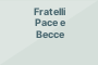 Fratelli Pace e Becce